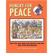 Hungry for Peace How You Can Help End Poverty and War with Food Not Bombs