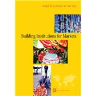 World Development Report 2002 Building Institutions for Markets,9780195216066