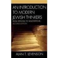 An Introduction to Modern Jewish Thinkers From Spinoza to Soloveitchik