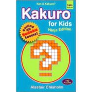 Kakuro for Kids #1 Ninja Edition