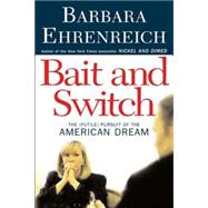 Bait and Switch : The (Futile) Pursuit of the American Dream