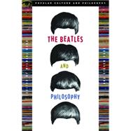 The Beatles and Philosophy Nothing You Can Think that Can't Be Thunk