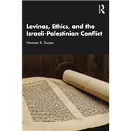 Levinas, Ethics, and the Israeli-Palestinian Conflict