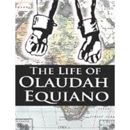 The Interesting Narrative of The Life of Olaudah Equiano, or Gustavus Vassa, The African