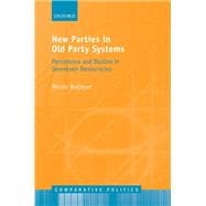 New Parties in Old Systems Persistence and Decline in Seventeen Democracies