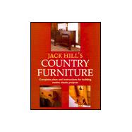 Jack Hill's Country Furniture : Complete Plans and Instructions for Building Twelve Classic Proje