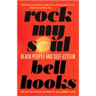 Rock My Soul Black People and Self-Esteem
