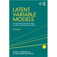 Latent Variable Models: An Introduction to Factor, Path, and Structural Equation Analysis, Fifth Edition,9781138916067