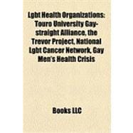Lgbt Health Organizations : Touro University Gay-straight Alliance, the Trevor Project, National Lgbt Cancer Network, Gay Men's Health Crisis
