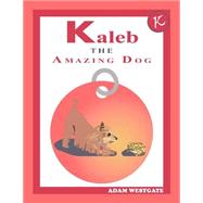 Kaleb the Amazing Dog