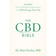 The CBD Bible Cannabis and the Wellness Revolution that Will Change Your Life