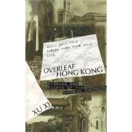 Overleaf Hong Kong: sTORIES & Essays of the Chinese, Overseas
