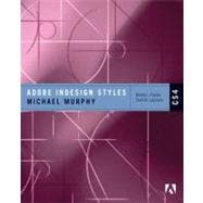 Adobe InDesign CS4 Styles How to Create Better, Faster Text and Layouts