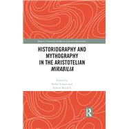 Historiography and Mythography in the Aristotelian Mirabilia