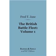 The British Battle Fleet, Volume 1 (Barnes & Noble Digital Library)