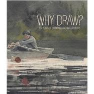 Why Draw? 500 Years of Drawings and Watercolors from Bowdoin College