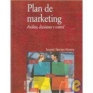Plan De Marketing / Marketing Plan: Analisis, Decisiones Y Control