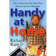 Handy at Home : Tips on Improving Your Home from America's Favorite Handyman