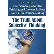 The Truth About Subjective Thinking