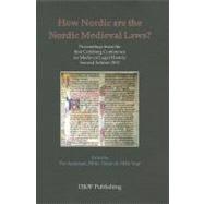 How Nordic are the Nordic Medieval Laws? Proceedings from the First Carlsberg Conference on Medieval Legal History (Second Edition)