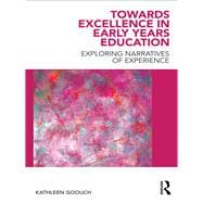 Towards Excellence in Early Years Education: Exploring narratives of experience
