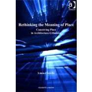 Rethinking the Meaning of Place: Conceiving Place in Architecture-urbanism