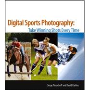 Digital Sports Photography : Take Winning Shots Every Time