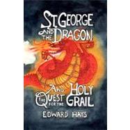 St. George and the Dragon and the Quest for the Holy Grail