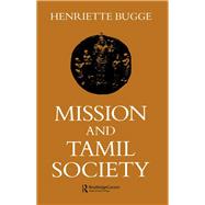 Mission and Tamil Society: Social and Religious Change in South India (1840-1900)