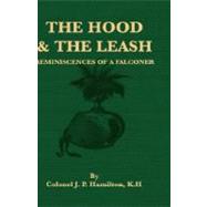The Hood and the Leash: Reminiscences of a Falconer