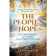 The People's Hope How to Save America and the World from the Predator Class