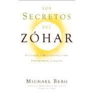 Los Secretos del Zóhar Historias y Meditaciones para Despertar el Corazón