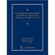 The History, Philosophy, and Structure of the American Constitution