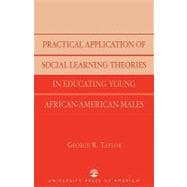 Practical Application of Social Learning Theories in Educating Young African-American Males