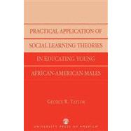 Practical Application of Social Learning Theories in Educating Young African-American Males