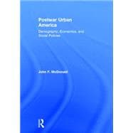 Postwar Urban America: Demography, Economics, and Social Policies
