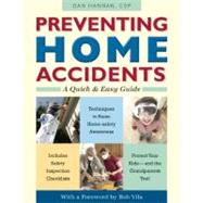 Preventing Home Accidents : A Quick and Easy Guide