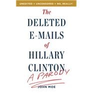 The Deleted E-Mails of Hillary Clinton A Parody