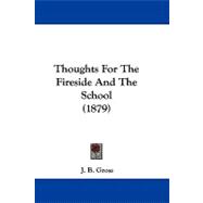 Thoughts for the Fireside and the School