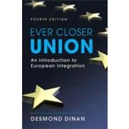 Ever Closer Union: An Introduction to European Integration