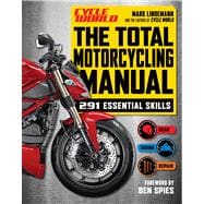 The Total Motorcycling Manual (Cycle World) 291 Skills You Need