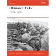 Okinawa 1945 The last battle