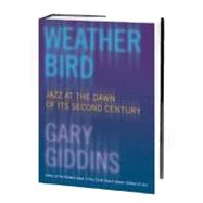 Weather Bird Jazz at the Dawn of Its Second Century