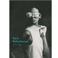 Paris Refashioned, 1957-1968