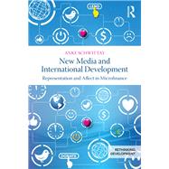 New Media and International Development: Representation and affect in microfinance