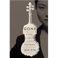 Gone A Girl, a Violin, a Life Unstrung