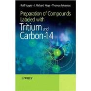 Preparation of Compounds Labeled With Tritium and Carbon-14 book cover, ISBN 9780470516072