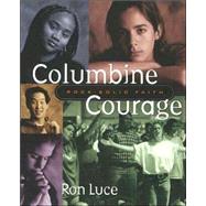 Columbine Courage : Rock-Solid Faith