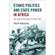 Ethnic Politics and State Power in Africa
