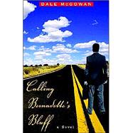 Calling Bernadette's Bluff : A Novel